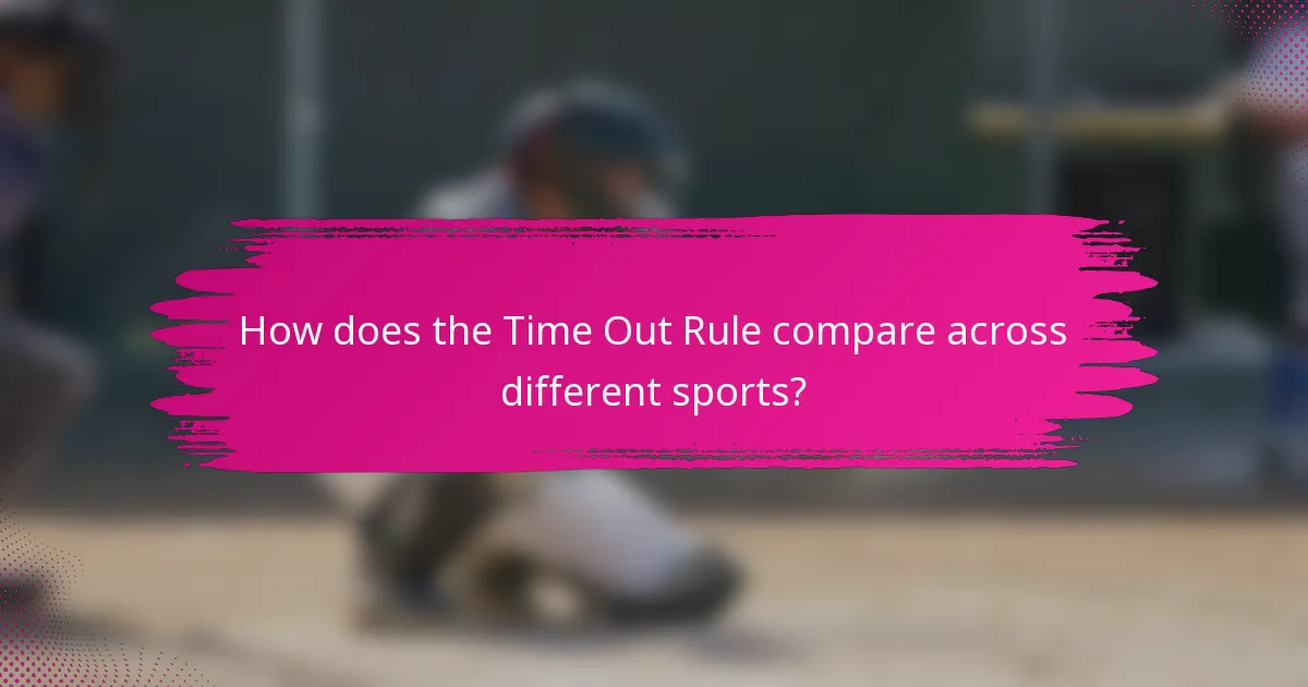 How does the Time Out Rule compare across different sports?