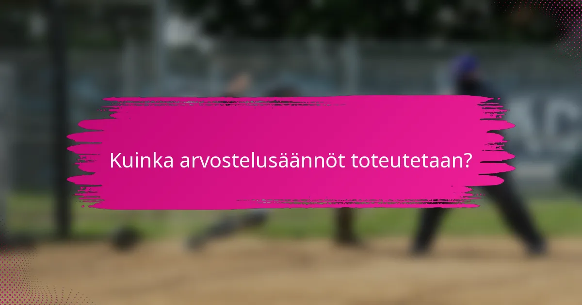 Kuinka arvostelusäännöt toteutetaan?