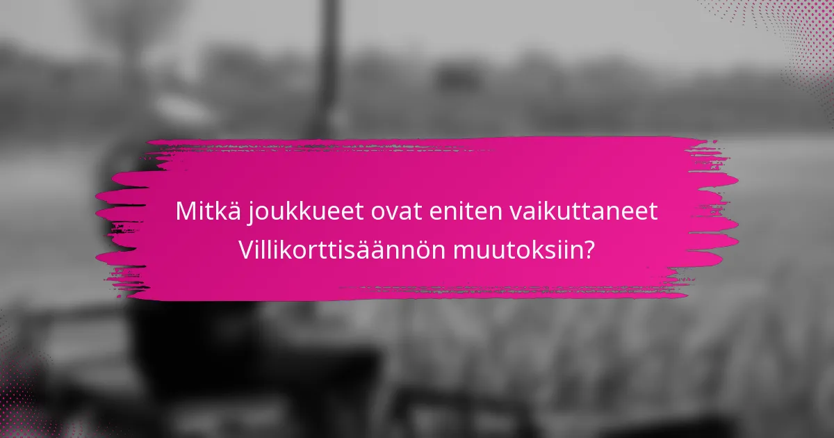 Mitkä joukkueet ovat eniten vaikuttaneet Villikorttisäännön muutoksiin?