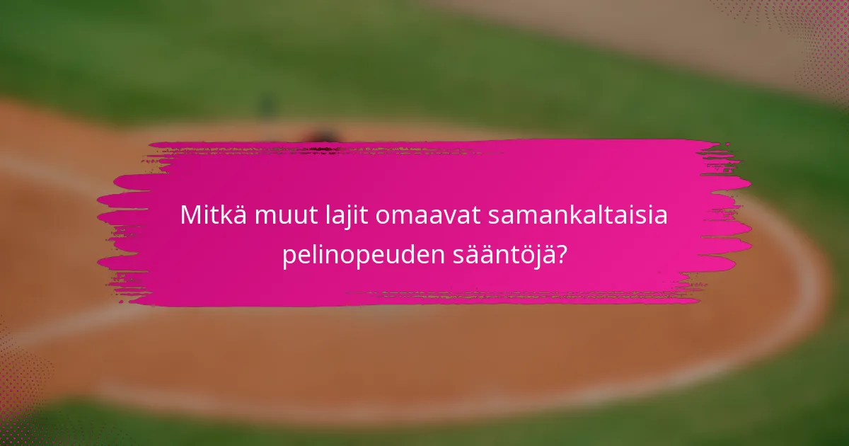 Mitkä muut lajit omaavat samankaltaisia pelinopeuden sääntöjä?