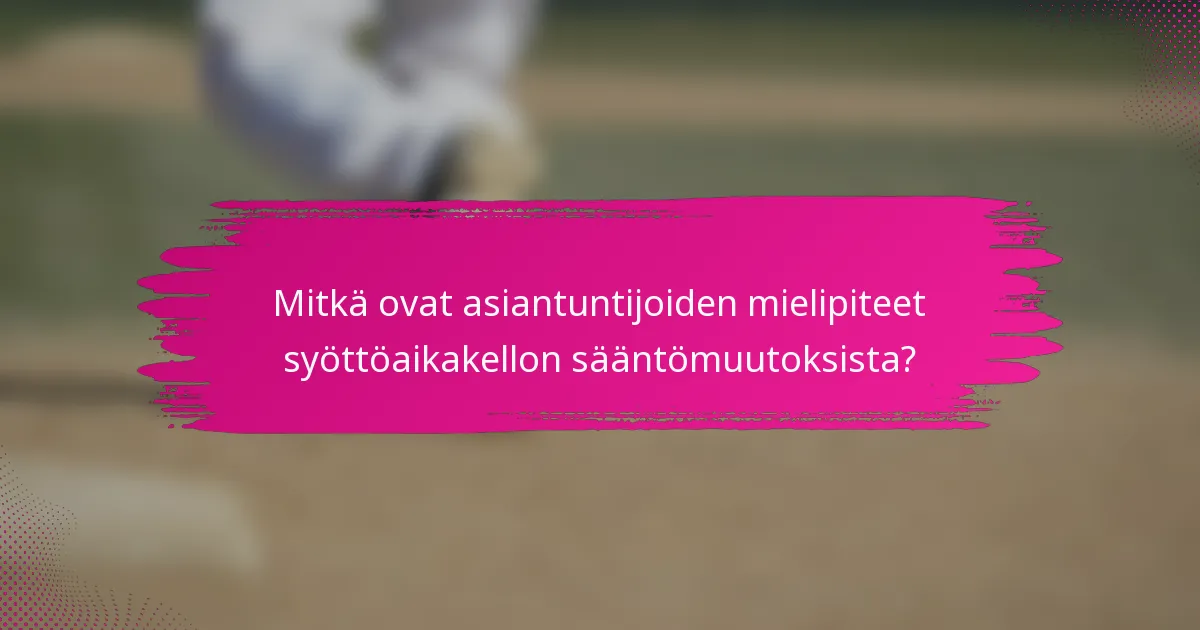 Mitkä ovat asiantuntijoiden mielipiteet syöttöaikakellon sääntömuutoksista?