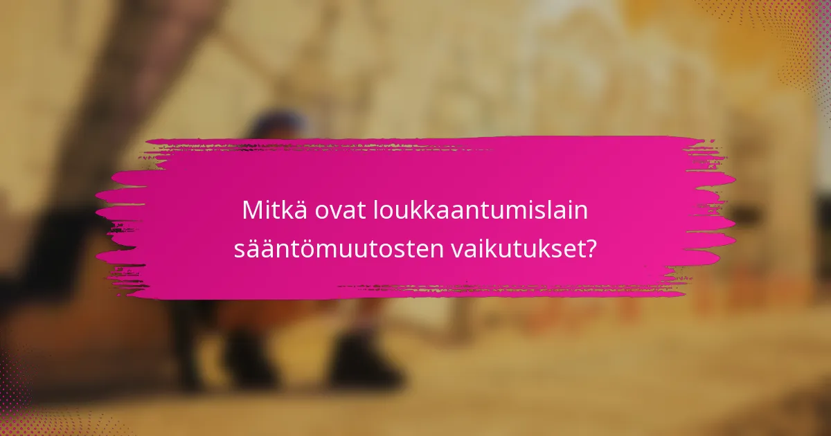 Mitkä ovat loukkaantumislain sääntömuutosten vaikutukset?
