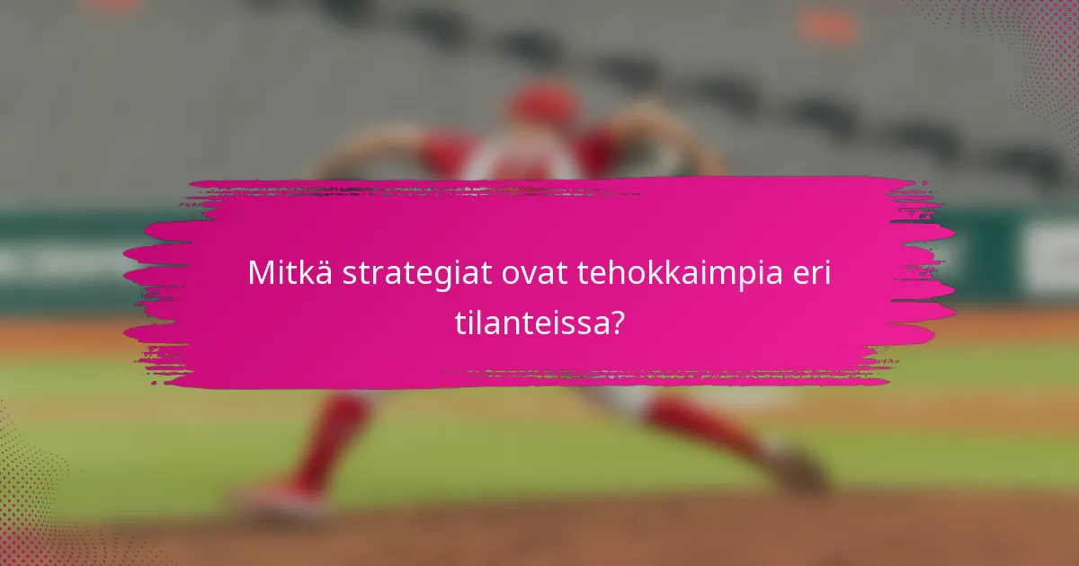 Mitkä strategiat ovat tehokkaimpia eri tilanteissa?