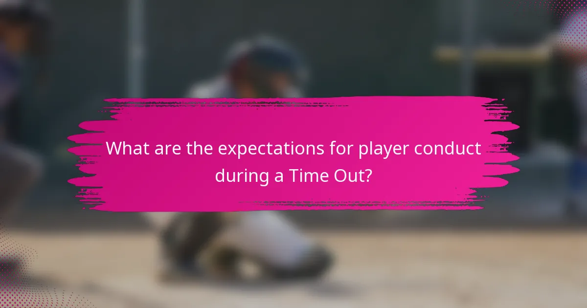 What are the expectations for player conduct during a Time Out?